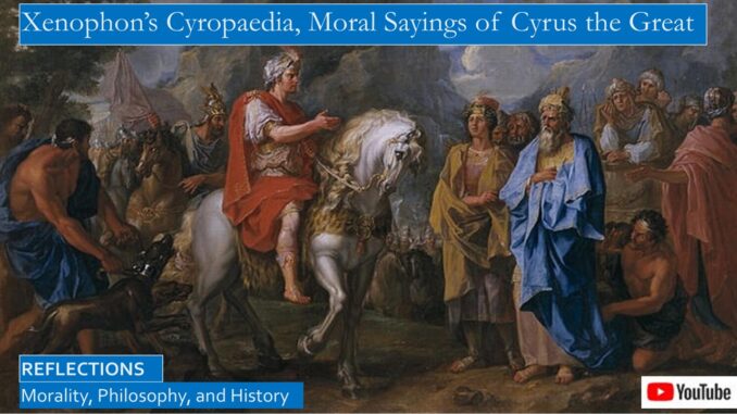 Xenophon’s Cyropaedia, Moral Sayings of Cyrus the Great, King of Persia