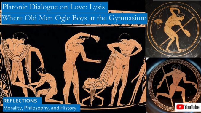 Lysis, Platonic Dialogue on Love and Friendship, Where Old Men Ogle Boys at the Gymnasium