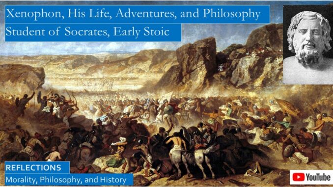 The Life, Adventures, and Philosophy of Xenophon, General and Student of Socrates