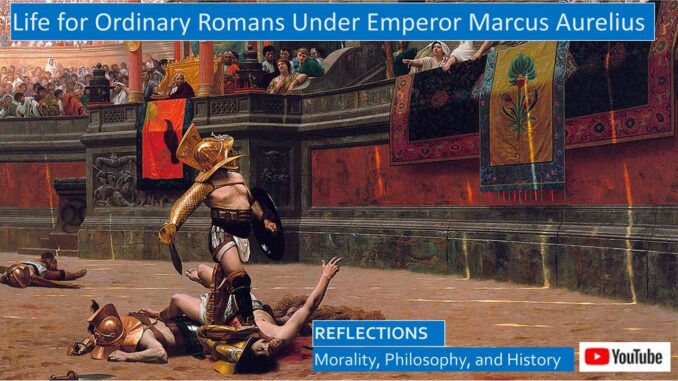 Ordinary Life for Romans Under Stoic Emperor Marcus Aurelius