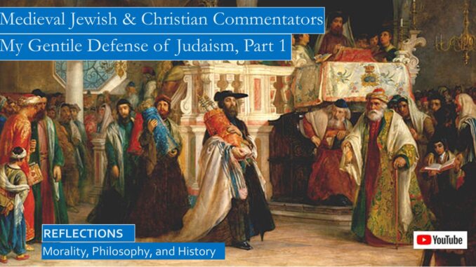 Medieval Jewish and Christian Commentators, My Gentile Defense of Judaism, Part 1