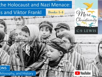 Facing the Nazi Menace: CS Lewis' Mere Christianity and Viktor Frankl's Man's Search for Meaning