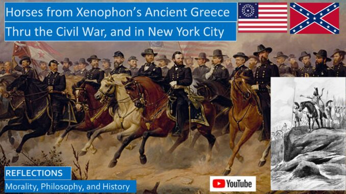 Horses and Cavalry from Xenophon in Ancient Greece to the American Civil War, and in New York City