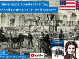 Fleeing Female Slave Impersonates Planter, Husband Posing As Trusty Servant: William & Ellen Craft