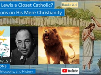 Was CS Lewis a Closet Catholic- Reflections on Mere Christianity