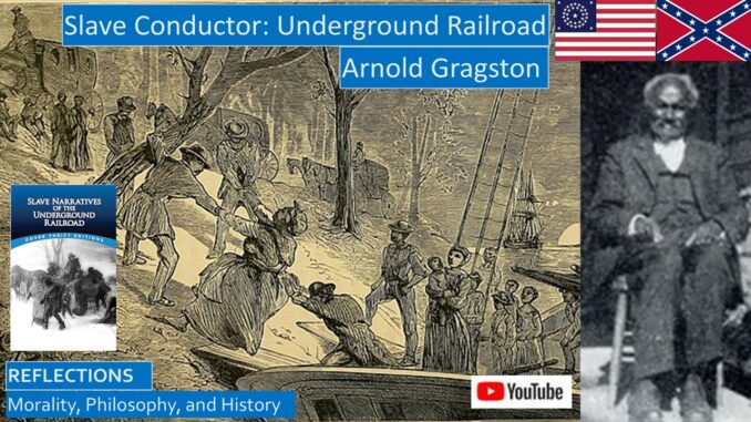 Arnold Gragston: Slave Conductor on the Underground Railroad Assists Runaway Slaves