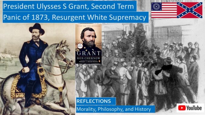 President Ulysses S Grant, White Supremacy Triumphs, and Gilded Age Corruption During his Second Term