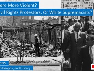 Who Were More Violent: Black Civil Rights Protestors or White Supremacists?