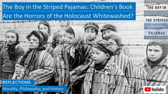 The Boy in the Striped Pajamas- Does This Children’s Book Whitewash the Horrors of the Holocaust