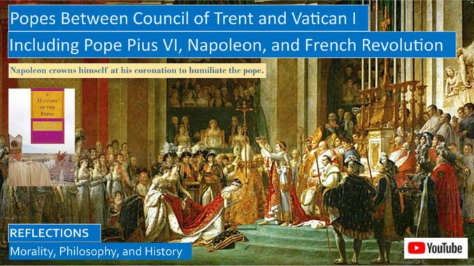Popes Between Trent and Vatican I, Including Napoleon, the French Revolution, and Pope Pius VI