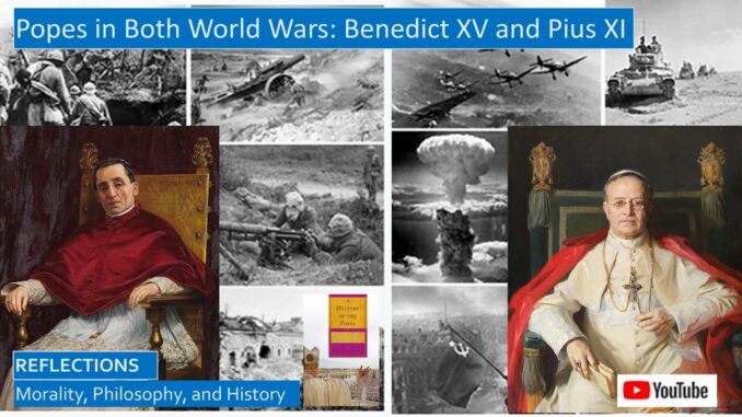 Pope Benedict XV and Pope Pius XI: Confronting World War I and World War II, and Fascism