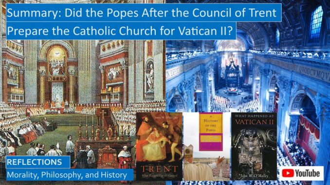 Summary of Papacies Between Trent and Vatican II. How Did These Popes Prepare the Way for Vatican II?