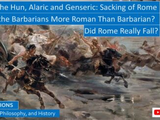 Did Rome Fall, or Evolve to Barbarian Kingdoms? Sack of Rome, and Attila the Hun’s Invasions