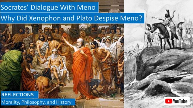 Meno, a Platonic Dialogue. Why did Xenophon Despise Meno?