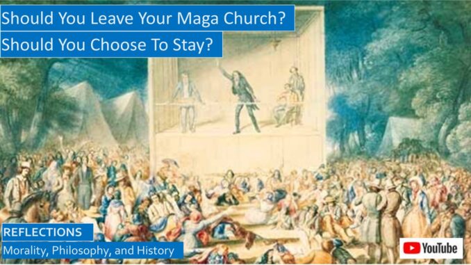 Should You Leave Your MAGA Church? Or Should You Choose To Stay?