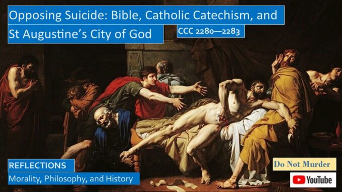 Opposing Suicide: According to the Bible, Catholic Catechism, and St Augustine’s City of God
