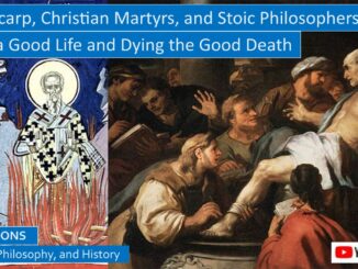 Polycarp, Christian Martyrs, and Stoic Philosophers: Dying the Good Death