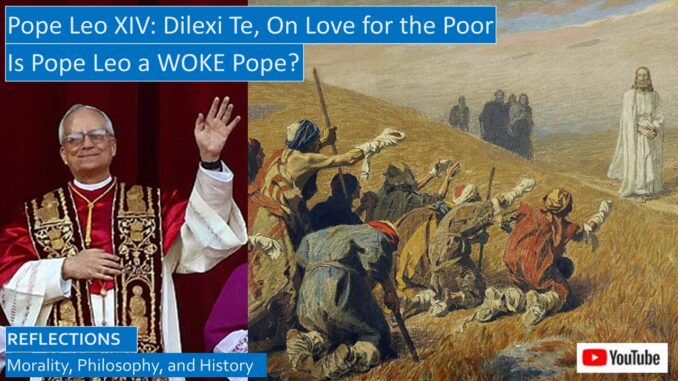 Pope Leo XIV, Dilexi Te, On Love for the Poor. Is Leo a Woke Pope?