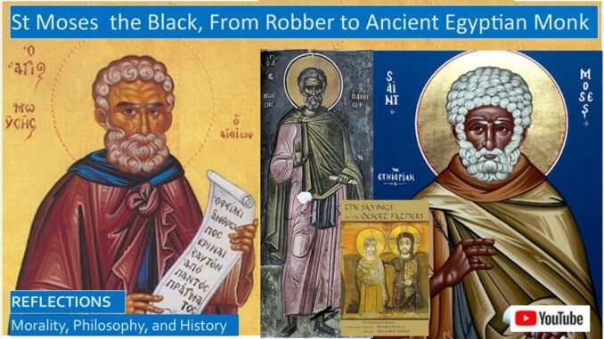 St Moses the Black, Desert Church Father, Former Ancient Gang Leader