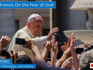Pope Francis on the Healthy Fear of God